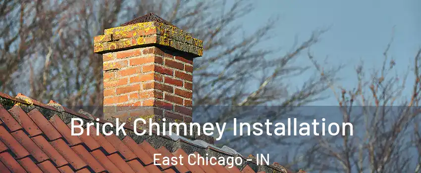  Brick Chimney Installation East Chicago - IN