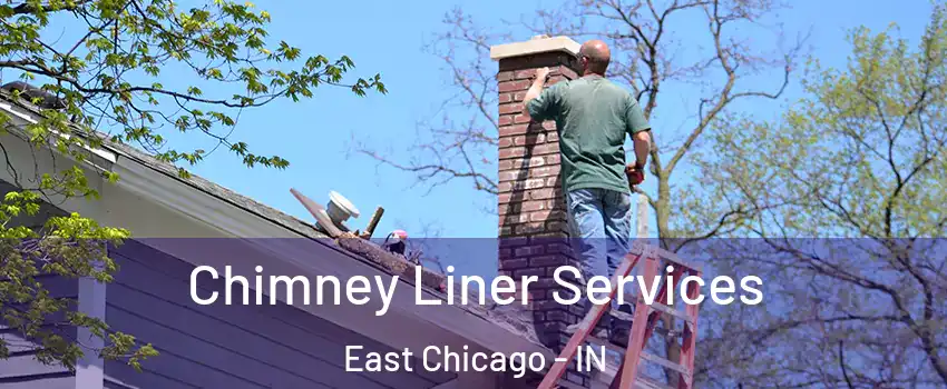  Chimney Liner Services East Chicago - IN