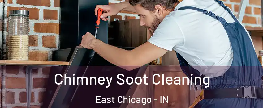  Chimney Soot Cleaning East Chicago - IN