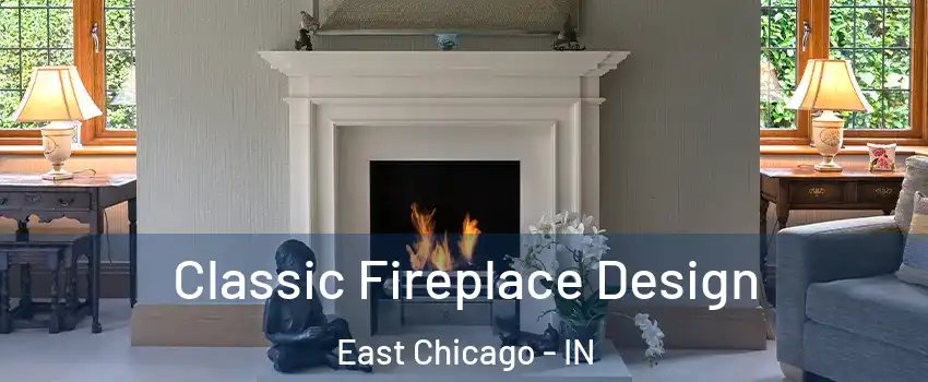  Classic Fireplace Design East Chicago - IN
