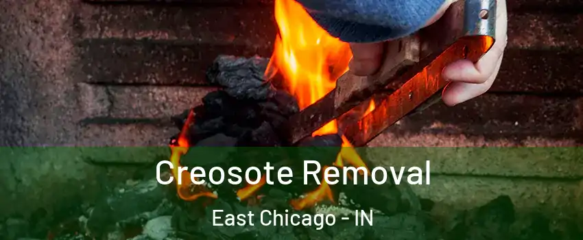  Creosote Removal East Chicago - IN