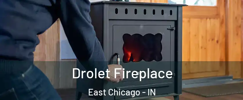  Drolet Fireplace East Chicago - IN