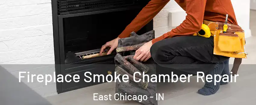  Fireplace Smoke Chamber Repair East Chicago - IN
