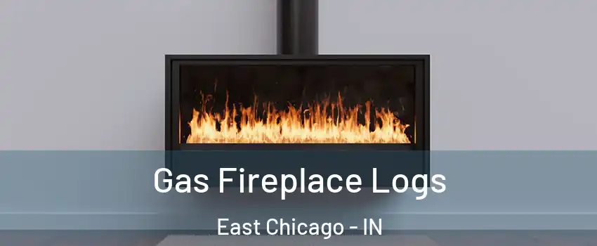  Gas Fireplace Logs East Chicago - IN