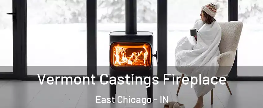  Vermont Castings Fireplace East Chicago - IN